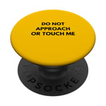 Do Not Approach Or Touch Me,Funny Quote,Cool Dog Lover PopSockets PopGrip Interchangeable