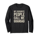 Father's Day Gift - My Favourite People Call Me Grandad Long Sleeve T-Shirt
