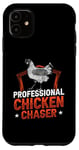 iPhone 11 Professional Chicken Chaser Farmer Chickens Lover Farm Funny Case