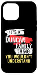 Coque pour iPhone 13 Pro Max It's A Duncan Family Thing Funny Men's and Women's