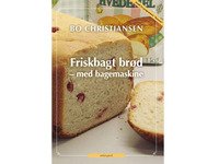 Nybakat bröd - med bakmaskin | Bo Christiansen | Språk: Danska