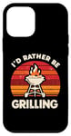 Coque pour iPhone 12 mini I'd Rather Be Grilling Barbecue Grill Cook Barbeque BBQ