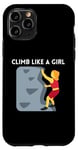 iPhone 11 Pro Climb Like A Girl | Rock Climbing Gear Girls Women Case