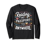 cool reading my passport to anywhere book lovers reader art Long Sleeve T-Shirt