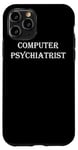 Coque pour iPhone 11 Pro Psychiatre informatique drôle support technique réparation ordinateur portable geek