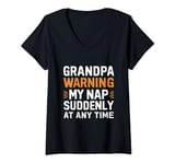Womens Grandpa warning my nap suddenly at any time, funny Sarcastic V-Neck T-Shirt