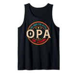 OPA The Legend The Man, Funny OPA Fathers Day Tank Top