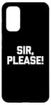 Galaxy S20 Sir, Please! - Funny Saying Sarcastic Cute Cool Novelty Case