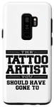 Galaxy S9+ The Tattoo Artist You Should Have Gone To Case