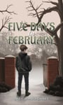 Sheila Mulvenney - Five Days in February Bok