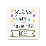 You're My Favourite Boss Stars Fridge Magnet - Funny Best