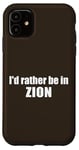 Coque pour iPhone 11 Je préfèrerais être dans le parc national de Zion, en Utah