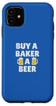 Coque pour iPhone 11 Baker | Buy A Baker A Beer Déclaration amusante