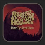 Mother Iron Horse : Under the Blood Moon CD (2021)