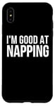 Coque pour iPhone XS Max Drôle - I'm Good At Napping
