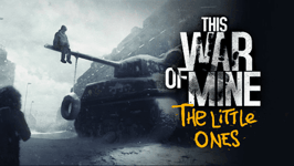 This War of Mine: The Little Ones (PC/MAC)