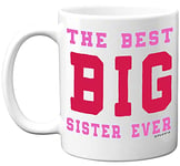 Stuff4 Best Big Sister Ever Mug, 11oz Ceramic Dishwasher Safe Premium Mugs, Sister Mug, Gifts for My Sister, Big Sister Presents, Best Sister Mug