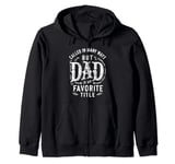 Funny Called In Many Ways Father's Day From Kids Zip Hoodie