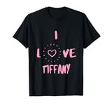 I Love Tiffany I Heart Tiffany fun Tiffany gift T-Shirt