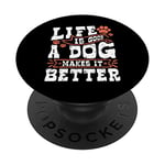 La vie est belle Un chien rend la vie meilleure Une personne PopSockets PopGrip - Support et Grip pour Smartphone/Tablette avec un Top Interchangeable