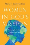 Women in God`s Mission Accepting the Invitation to Serve and Lead