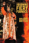 - Benjamin Britten: The Burning Fiery Furnace DVD