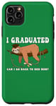 Coque pour iPhone 11 Pro Max I Graduated Can I Go Back To Bed Now Shirts Funny Graduation