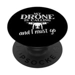 My Drone Is Calling Quadrocopter Drone Pilot Drone PopSockets PopGrip Interchangeable