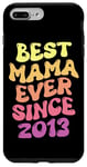 Coque pour iPhone 7 Plus/8 Plus Best Mama Ever Since 2013 Fête des Mères Fils Fille Anniversaire