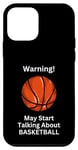 iPhone 12 mini Funny Basketball Warning! May Start Talking About Basketball Case