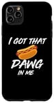 Coque pour iPhone 11 Pro Max I Got the Dawg In Me Ironic Meme Viral Citation