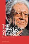 Dr Enea Bianchi - The Philosophy of Mario Perniola From Aesthetics to Dandyism Bok