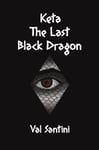 Val Santini - Keta: The Last Black Dragon Bok
