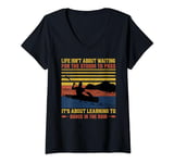 Womens Life Isn't About Waiting For The Storm To Pass It's About Le V-Neck T-Shirt