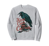 Keep Calm And Carrion, Goth Crow Ren Faire Sweatshirt