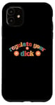 iPhone 11 Regulate Your Dick Funky Pro Choice Women's Right Pro Roe Case