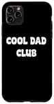 Coque pour iPhone 11 Pro Max Cool Dads Club Awesome Fathers day Tees and Gear Decor