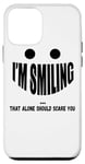 iPhone 12 mini I'm Smiling That Alone Should Scare You - Funny Halloween Case