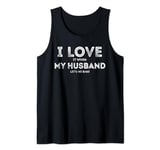 I Love It When My Husband let's me bake Funny baking Lover Tank Top