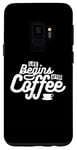 Coque pour Galaxy S9 Coffee Lover Funny - La vie commence après le café