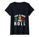 Womens this is how we roll bocce team Ball Player Funny bocce ball V-Neck T-Shirt