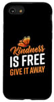 iPhone SE (2020) / 7 / 8 Kindness Is Free Give It Away Case