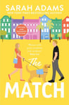 Sarah Adams - The Match An EXTENDED edition rom-com from the author of TikTok sensation THE CHEAT SHEET! Bok