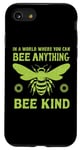 iPhone SE (2020) / 7 / 8 In a world where you can be anything bee kind tee Case