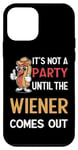 Coque pour iPhone 12 mini Ce n'est pas une fête tant que The Wiener ne sort pas Funny Eating