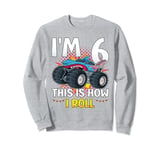 6th Birthday I'm 6 This Is How I Roll Shark Monster Truck Sweatshirt