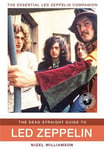Nigel Williamson - The Dead Straight Guide to Led Zeppelin Bok