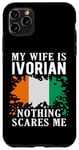 Coque pour iPhone 11 Pro Max Drapeau Côte d'Ivoire « My Wife Is Ivorian Nothing Scares Me »