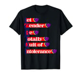 LGBTQI = Let Gender Be Totally Quit of Intolerance T-Shirt