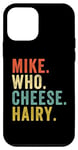 Coque pour iPhone 12 mini Humour drôle adulte jeu de mots rétro Mike Who Cheese Hairy